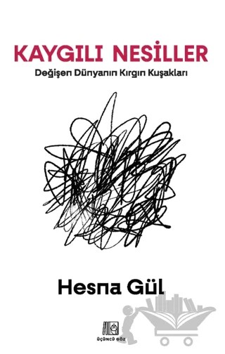 Kaygılı Nesiller – Hesna Gül – Üçüncü Göz kitap kapağı