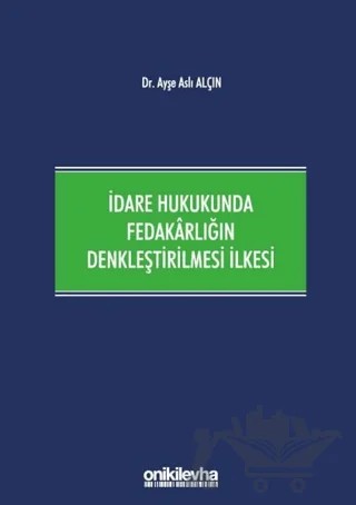 İdare Hukukunda Fedakarlığın Denkleştirilmesi İlkesi – Ayşe Aslı Alçın – On İki Levha Yayınları kitap kapağı