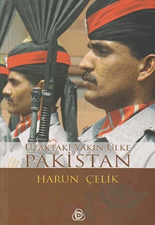 Uzaktaki Yakın Ülke Pakistan – Harun Çelik – Düşün Yayıncılık kitap kapağı