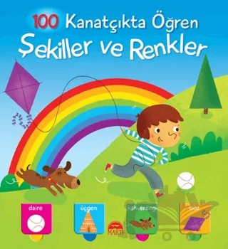 Şekiller ve Renkler - 100 Kanatçıkta Öğren Serisi – Gamze Tuncel Demir – Martı Yayınları kitap kapağı