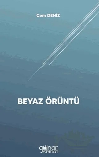 Beyaz Örüntü – Cem Deniz – Gülnar Yayınları kitap kapağı