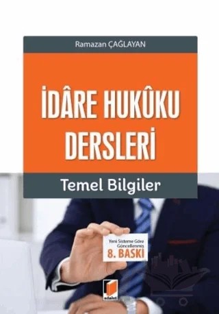 İdare Hukuku Dersleri Temel Bilgiler – Ramazan Çağlayan – Adalet Yayınevi kitap kapağı