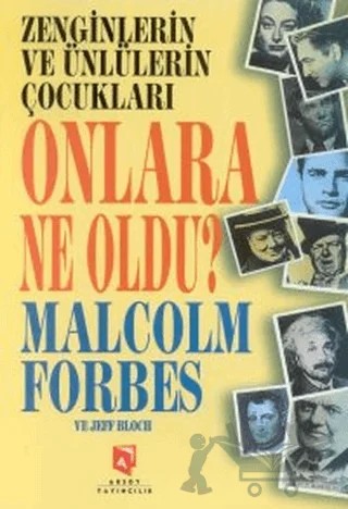 Zenginlerin ve Ünlülerin Çocukları Onlara Ne Oldu? – Malcolm Forbes – Aksoy Yayıncılık kitap kapağı