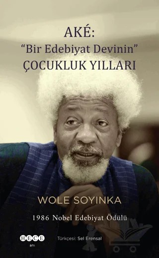 Ake: "Bir Edebiyat Devinin" Çocukluk Yılları – Wole Soyinka – Hece Yayınları kitap kapağı