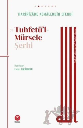 Tuhfetü’l- Mürsele Şerhi – Haririzade Mehmed Kemaleddin Efendi – Hikemiyat Yayınevi kitap kapağı