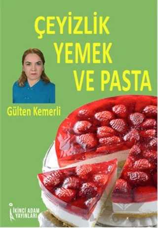 Çeyizlik Yemek ve Pasta – Gülten Kemerli – İkinci Adam Yayınları kitap kapağı