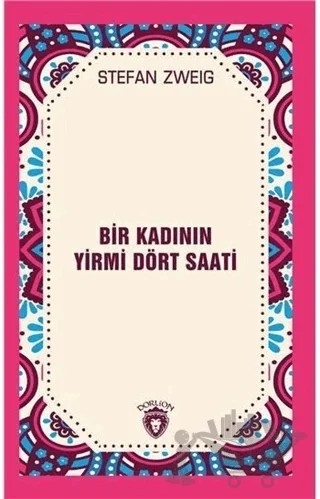 Bir Kadının Yirmi Dört Saati – Stefan Zweıg – Dorlion Yayınları kitap kapağı