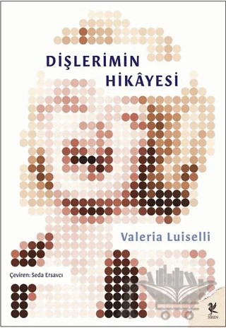 Dişlerimin Hikayesi – Valeria Luiselli – Siren Yayınları kitap kapağı