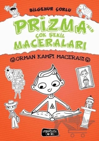 Prizma'nın Çok Şekil Maceraları - Orman Kampı Macerası – Bilgenur Çorlu – Yediveren Çocuk kitap kapağı