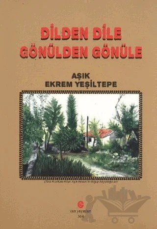 Dilden Dile Gönülden Gönüle – Ekrem Yeşiltepe – Can Yayınları (Ali Adil Atalay) kitap kapağı