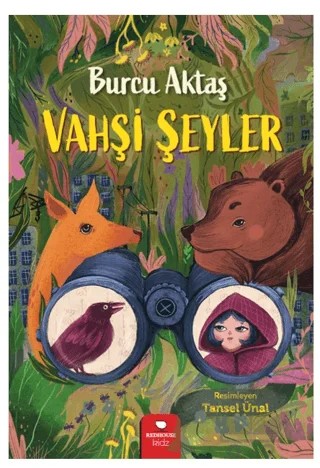 Vahşi Şeyler – Burcu Aktaş – Redhouse Kidz Yayınları kitap kapağı