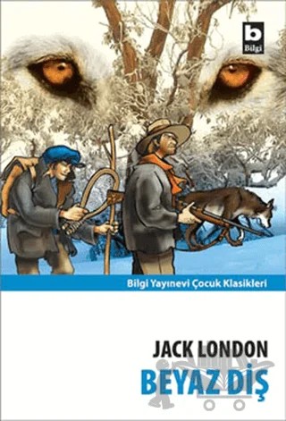 Beyaz Diş – Jack London – Bilgi Yayınevi kitap kapağı