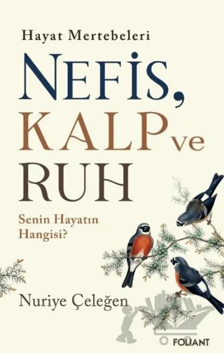 Nefis, Kalp ve Ruh – Nuriye Çeleğen – Foliant Yayınları kitap kapağı