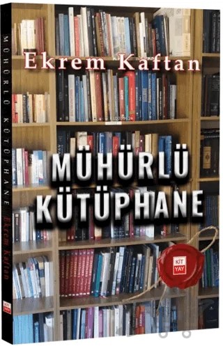 Mühürlü Kütüphane – Ekrem Kaftan – Kityay kitap kapağı