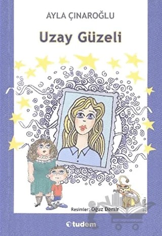 Uzay Güzeli – Ayla Çınaroğlu – Tudem Yayınları kitap kapağı