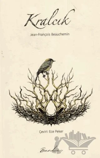 Kralcık – Jean-François Beauchemin – Bandini kitap kapağı