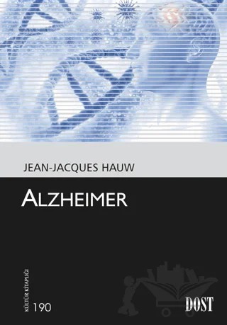 Alzheimer – Jean-Jacques Hauw – Dost Kitabevi Yayınları kitap kapağı