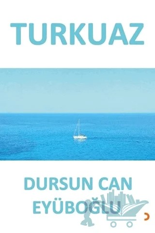 Turkuaz – Dursun Can Eyüboğlu – Cinius Yayınları kitap kapağı