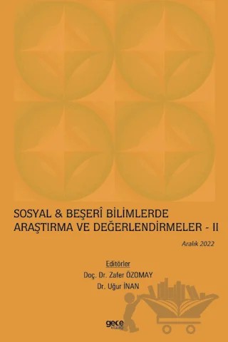 Sosyal ve Beşeri Bilimlerde Araştırma ve Değerlendirmeler II - Aralık 2022 – Kolektif – Gece Kitaplığı kitap kapağı
