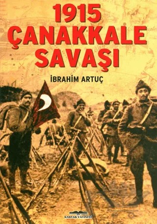 1915 Çanakkale Savaşı – İbrahim Artuç – Kastaş Yayınları kitap kapağı