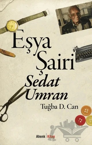 Eşya Şairi: Sedat Umran – Tuğba D. Can – Ahenk Kitap kitap kapağı
