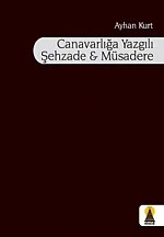 Canavarlığa Yazgılı Şehzade ve Müsadere (Şiir) – Ayhan Kurt – Ebabil Yayınları kitap kapağı
