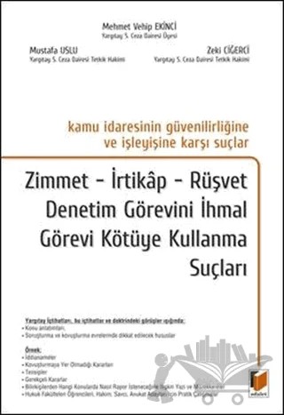 Kamu İdaresinin Güvenilirliğine ve İşleyişine Karşı Suçlar – Mehmet Vehip Ekinci, Mustafa Uslu, Zeki Ciğerci – Adalet Yayınevi kitap kapağı