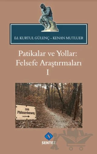 Patikalar ve Yollar: Felsefe Araştırmaları 1 – Kenan Mutluer, Kurtul Gülenç – Sentez Yayınları kitap kapağı