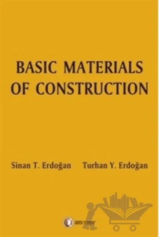 Basic Materials of Construction (Yapı Malzemeleri) – Sinan T. Erdoğan, Turhan Y. Erdoğan – ODTÜ Geliştirme Vakfı Yayıncılık kitap kapağı