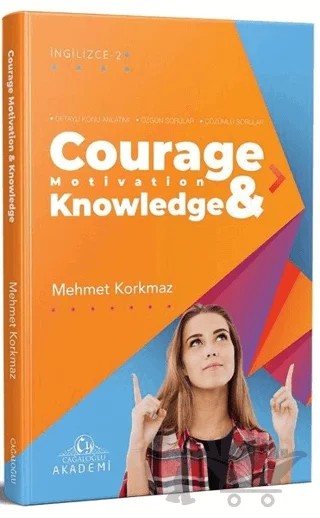 Courage Motivation & Knowledge – Mehmet Korkmaz – Cağaloğlu Yayınevi kitap kapağı