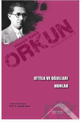 Atilla Ve Oğulları - Hunlar – Hüseyin Namık Orkun – Altınordu Yayınları kitap kapağı