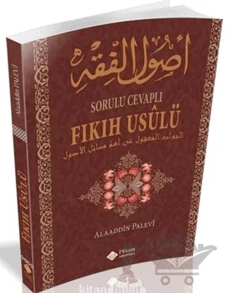 Sorulu Cevaplı Fıkıh Usulü – Alaaddin Palevi – İtisam Yayınları kitap kapağı