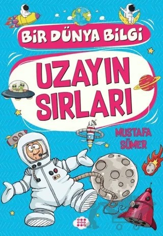 Uzayın Sırları - Bir Dünya Bilgi – Mustafa Sümer – Dokuz Çocuk kitap kapağı