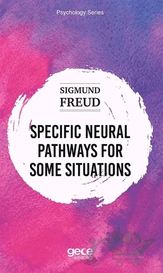 Specific Neural Pathways for Some Situations – Sigmund Freud – Gece Kitaplığı kitap kapağı