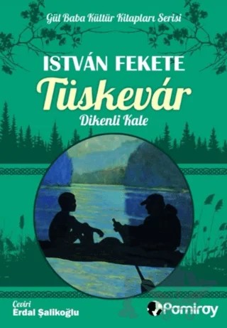 Tüskevar Dikenli Kale – Istvan Fekete – Pamiray Yayınları kitap kapağı