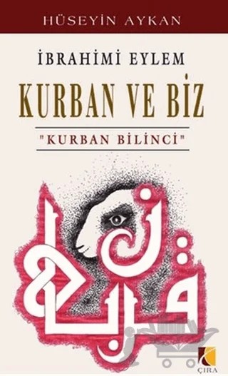 İbrahimi Eylem - Kurban ve Biz – Hüseyin Aykan – Çıra Yayınları kitap kapağı