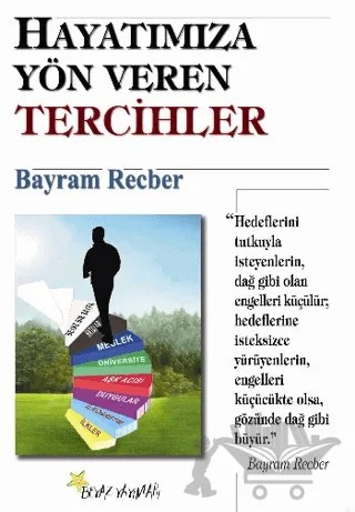 Hayatımıza Yön Veren Tercihler – Bayram Recber – Beyaz Yayınları kitap kapağı