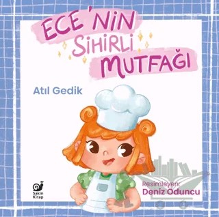Ece’nin Sihirli Mutfağı – Atıl Gedik – Sakin Kitap kitap kapağı
