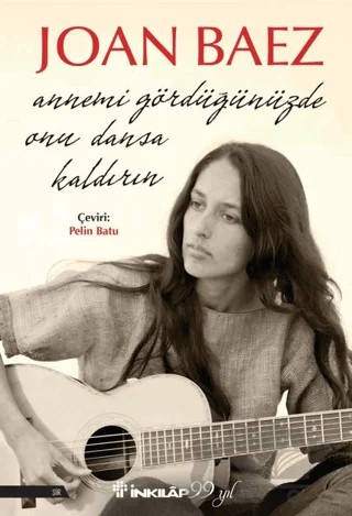 Annemi Gördüğünüzde Onu Dansa Kaldırın – Joan Baez – İnkılap Kitabevi kitap kapağı