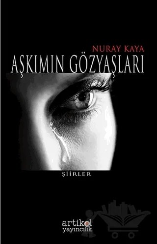 Aşkımın Gözyaşları – Nuray Kaya – Artikel Yayıncılık kitap kapağı