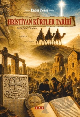 Hristiyan Kürtler Tarihi – Ender Peker – YAY - Yeni Anadolu Yayınları kitap kapağı