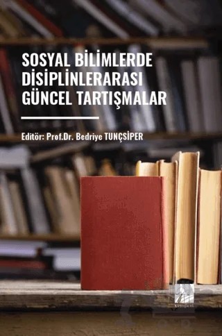 Sosyal Bilimlerde Disiplinler Arası Güncel Tartışmalar – Kolektif – Gazi Kitabevi kitap kapağı