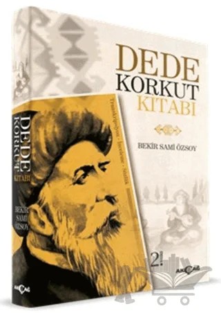 Dede Korkut Kitabı (Transkripsiyon - İnceleme - Sözlük) – Bekir Sami Özsoy – Akçağ Yayınları kitap kapağı