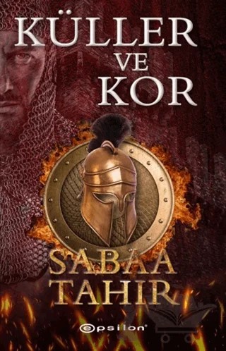 Küller ve Kor – Sabaa Tahir – Epsilon Yayınevi kitap kapağı