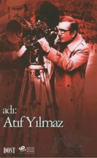 Adı: Atıf Yılmaz – Kolektif – Dost Kitabevi Yayınları kitap kapağı