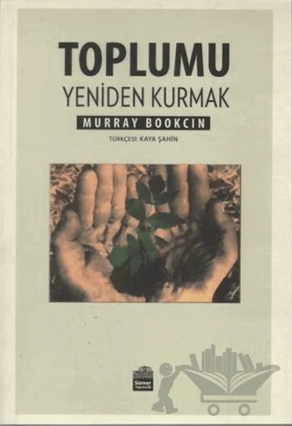 Toplumu Yeniden Kurmak – Murray Bookchin – Sümer Yayıncılık kitap kapağı