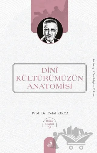 Dini Kültürümüzün Anatomisi – Celal Kırca – Fecr Yayınları kitap kapağı