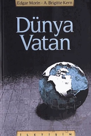 Dünya Vatan – A. Brigitte Kern, Edgar Morin – İletişim Yayınevi kitap kapağı