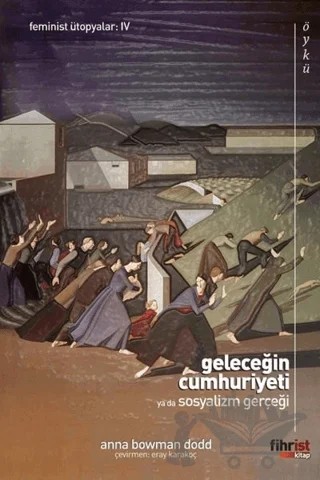 Geleceğin Cumhuriyeti ya da Sosyalizm Gerçeği – Anna Bowman Dodd – Fihrist Kitap kitap kapağı