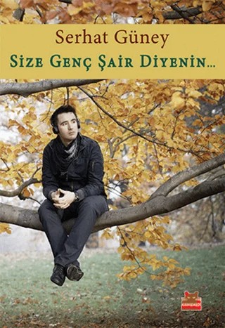 Size Genç Şair Diyenin... – Serhat Güney – Kırmızı Kedi Yayınevi kitap kapağı